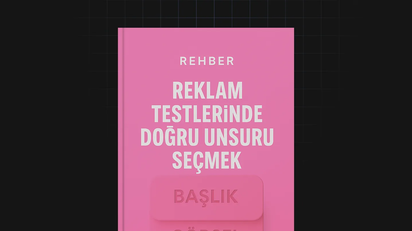 Reklam Testlerinde Doğru Unsuru Seçmek